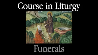 Course in Liturgy - Funerals