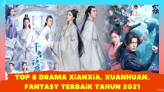 TOP 8 Drama Xianxia, Xuanhuan, Fantasy terbaik tahun 2021