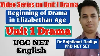 Unit 1 Drama | Session-2 | Beginning of Drama in Elizabethan Age | UGC NET SET English Literature