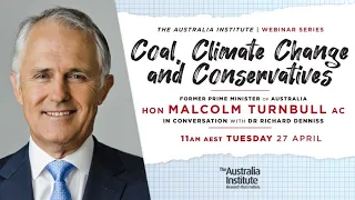 Coal, Climate Change & Conservatives | Malcolm Turnbull, former Prime Minister of Australia