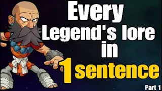 Every legend's lore in 1 sentence