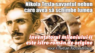 Nikola Tesla savantul nebun care avea să schimbe lumea * Inventatorul mileniului II este istro roma