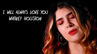 I Will Always Love You (Whitney Houston); By Alexandra Dodoi