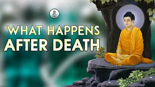 WHAT HAPPENS AFTER DEATH?  GAUTAM BUDDHA ANSWERS