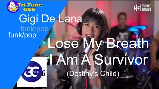 Gigi De Lana cover _ Destiny's Child (funk/pop) ...I Am A Survivor + Lose My Breath