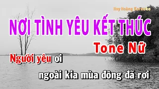 Nơi Tình Yêu Kết Thúc Karaoke Tone Nữ Bm | Huy Hoàng Karaoke