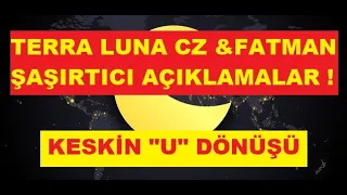 TERRA LUNA Fatman ve CZ den Şaşırtıcı Açıklamlar Geldi ! Bu U Dönüşü Ne Anlama Geliyor?