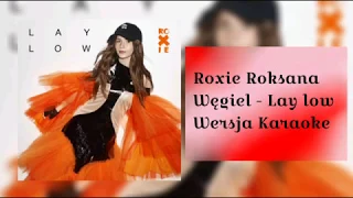 (Roxie) Roksana Węgiel - Lay Low (wersja karaoke , tekst)