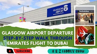 Glasgow Airport Departure: Step-by-Step Walkthrough | Emirates Flight to Dubai