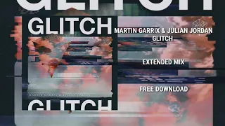 Martin Garrix & Julian Jordan - Glitch (Extended Mix)