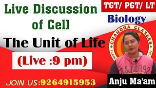 MOST IMPORTANT QUESTIONS  OF CELL :THE UNIT OF LIFE  || LT || TGT || PGT || 9 PM || BY ANJU MAM