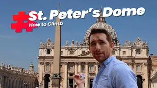 Best Way To Climb Michelangelo's Dome of the St. Peter’s Basilica