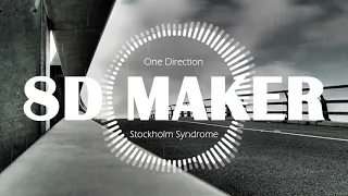 One Direction - Stockholm Syndrome [8D TUNES / USE HEADPHONES] 🎧