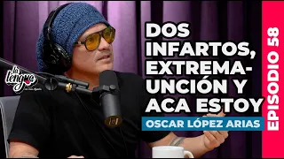 DOS INFARTOS, EXTREMA UNCIÓN Y ACA ESTOY - Oscar López Arias en La Lengua