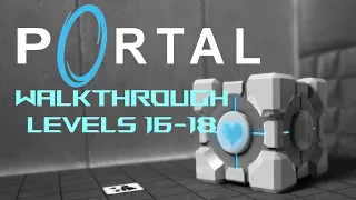 Portal Walkthrough - Levels 16-18