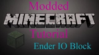 Modded Minecraft Tutorial - Ender IO (Block)