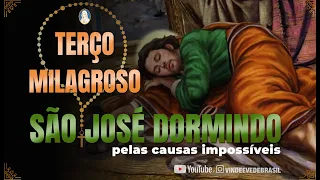 TERÇO MILAGROSO DE SÃO JOSÉ DORMINDO / PELAS CAUSAS IMPOSSÍVEIS