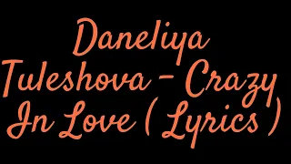 Daneliya Tuleshova - Crazy In Love ( Lyrics )