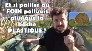 Pourquoi pailler avec du FOIN pollue plus que d'utiliser des BÂCHES plastique ?