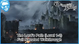 The Lord's Path (Level 1-2) - Full Narrated Walkthrough - Demon's Souls Remake [4k HDR]