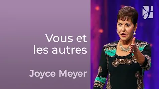 Votre relation avec les autres - Joyce Meyer - Avoir des relations saines