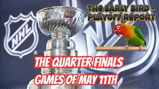 The Early Bird Playoff Report - Games of May 11th