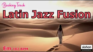 Latin Jazz Fusion ／Backing Track (Em  102 BPM)