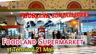 Foodland Supermarket at Terminal 21 Shopping Mall - Foodland Supermarket Pattaya / Foodland pattaya