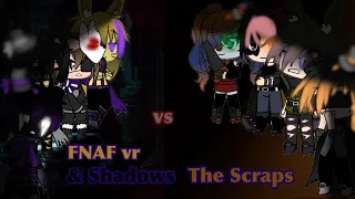 FNAF Vr & Shadows vs Scraps// singing battle