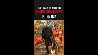 1st Black Developed Micro Community In The U.S.