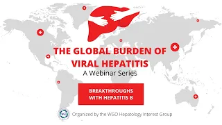 The Global Burden of Viral Hepatitis - Breakthroughs in Hepatitis B