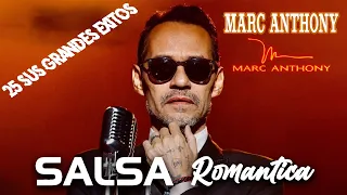 MARC ANTHONY 25 GRANDES ÉXITOS SALSA ROMANTICA MIX 2022 - Lo Mejor Canciones de Marc Anthony