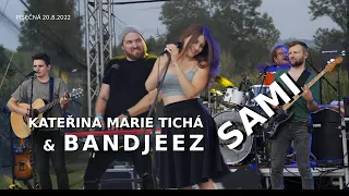 Kateřina Marie Tichá & Bandjeez - SAMI (Písečná 2022)