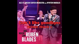 DON´T LIKE GOODBYES (B. T. 1) Rubén Blades | Álbum: Una noche con Rubén Blades (2018)