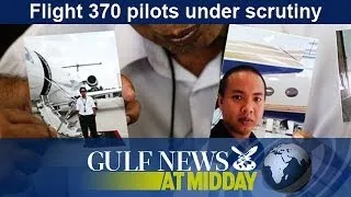 Flight 370 pilots under scrutiny - GN Midday