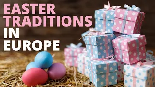 10 Surprising Easter Traditions You've Never Heard of in Europe