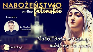 Nabożeństwo fatimskie i modlitwa wstawiennicza z ks. Teodorem -retransmisja [tajemnice radosne]