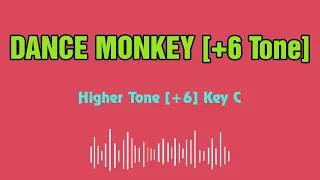 TONES AND I DANCE MONKEY Karaoke 12 tones _ Higher tone +6 _ Key C