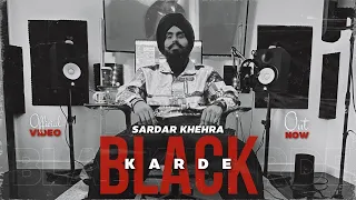 Black Karde (Official Video) | Sardar Khehra | Latest Punjabi Song 2023 | Trending song | 4k HD