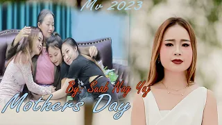 Mothers Day - Niam Hnub / Suab Nag Yaj/New Song Original Music/Official Full MV 2023