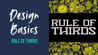 RULE OF THIRDS LESSON | Design Basics Episode 5