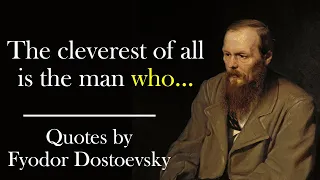 Deep and Profound Quotes which everyone should read |Fyodor Dostoevsky Quotes