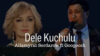 Allamyrat Serdarow ft Googoosh - Dele Kuchulu - Iran Song Turkmen music New Janly Sesim