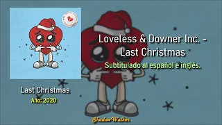 Loveless & Downer Inc. - Last Christmas | Sub. español e inglés