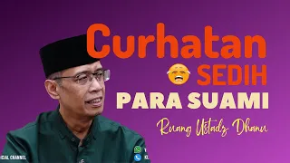 CURHATAN SEDIH PARA SUAMI - RUANG USTADZ DHANU