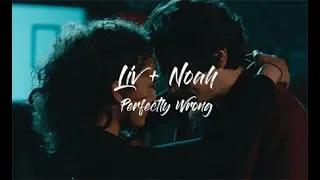 liv + noah | perfectly wrong