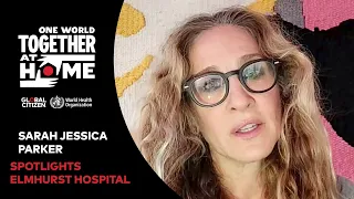 Sarah Jessica Parker Spotlights Elmhurst Hospital in NYC | One World: Together at Home