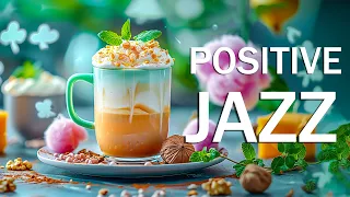 Positive Spring Jazz Coffee ☕ Lightly Morning Jazz Music & Smooth Bossa Nova Piano for Happy Moods