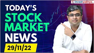 Today's Stock Market News - 29/11/2022 | Parimal Ade | Aaj ki Taaza Khabar