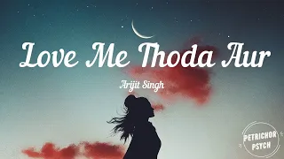 Arijit Singh | Monali Thakur | Yaariyan - Love Me Thoda Aur (Lyrics) HD